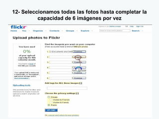 12- Seleccionamos todas las fotos hasta completar la capacidad de 6 imágenes por vez 