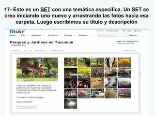 17- Este es un  SET  con una temática específica. Un SET se crea iniciando uno nuevo y arrastrando las fotos hacia esa carpeta. Luego escribimos su título y descripción 