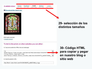29- selección de los distintos tamaños  30- Código HTML para copiar y pegar en nuestro blog o sitio web 