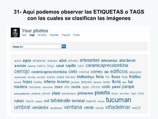 31- Aquí podemos observar las ETIQUETAS o TAGS con las cuales se clasifican las imágenes 