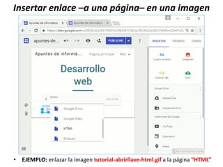 Insertar enlace –a una página– en una imagen
• EJEMPLO: enlazar la imagen tutorial-abrirllave-html.gif a la página “HTML”
 