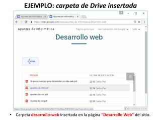 EJEMPLO: carpeta de Drive insertada
• Carpeta desarrollo-web insertada en la página “Desarrollo Web” del sitio.
 