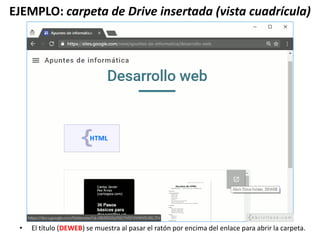 EJEMPLO: carpeta de Drive insertada (vista cuadrícula)
• El título (DEWEB) se muestra al pasar el ratón por encima del enlace para abrir la carpeta.
 
