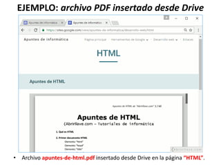 EJEMPLO: archivo PDF insertado desde Drive
• Archivo apuntes-de-html.pdf insertado desde Drive en la página “HTML”.
 
