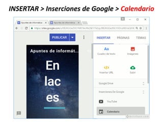 INSERTAR > Inserciones de Google > Calendario
 