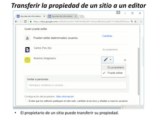 Transferir la propiedad de un sitio a un editor
• El propietario de un sitio puede transferir su propiedad.
 