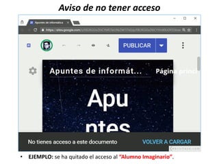 Aviso de no tener acceso
• EJEMPLO: se ha quitado el acceso al “Alumno Imaginario”.
 