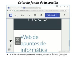 Color de fondo de la sección
• El estilo de sección puede ser: Normal, Énfasis 1, Énfasis 2, Imagen.
 