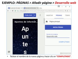 EJEMPLO: PÁGINAS > Añadir página > Desarrollo web
• Teclear el nombre de la nueva página y hacer clic en “COMPLETADO”.
 