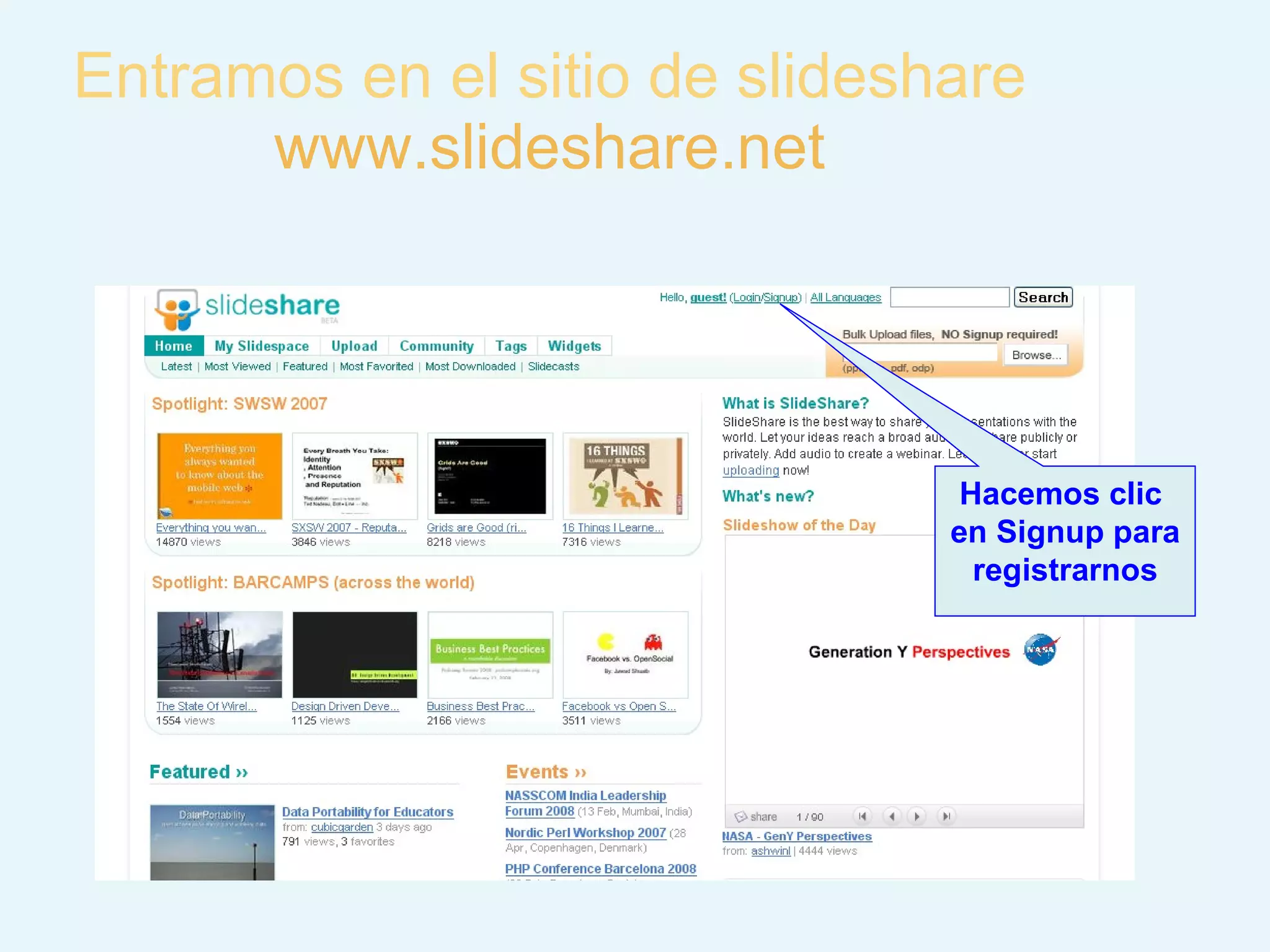 Entramos en el sitio de slideshare www.slideshare.net Hacemos clic  en Signup para registrarnos 