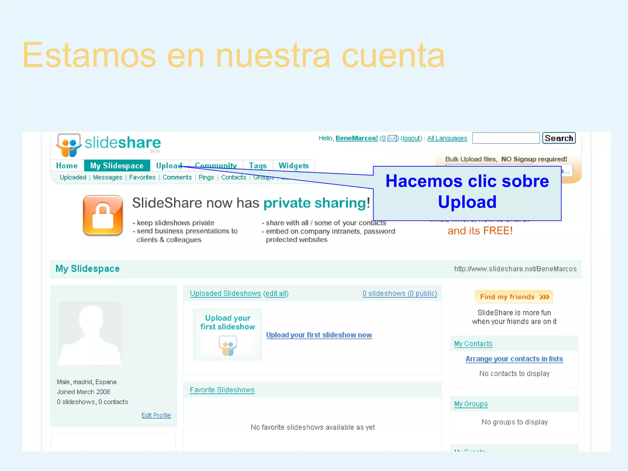 Estamos en nuestra cuenta Hacemos clic sobre Upload 