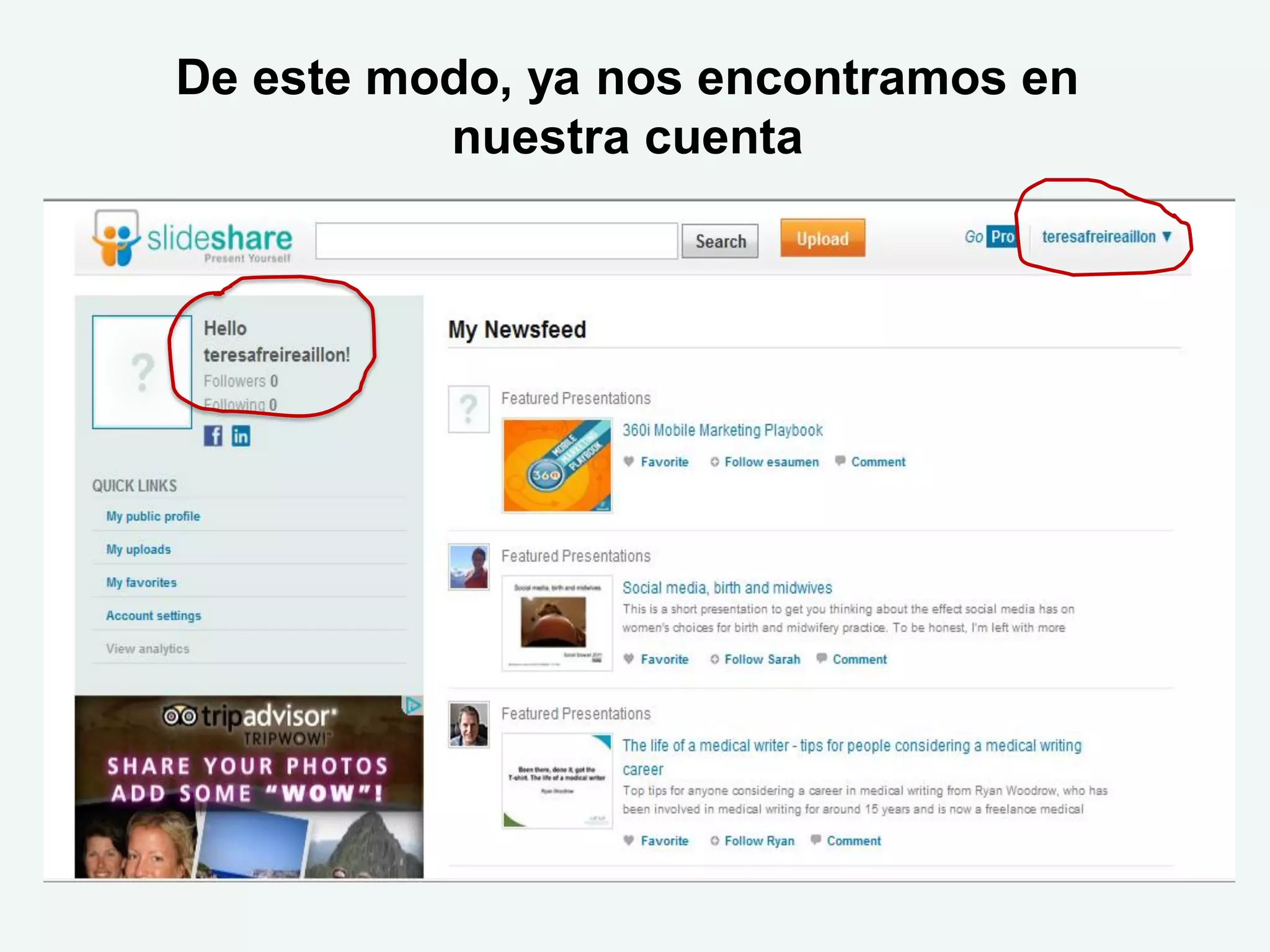 De este modo, ya nos encontramos en
          nuestra cuenta
 