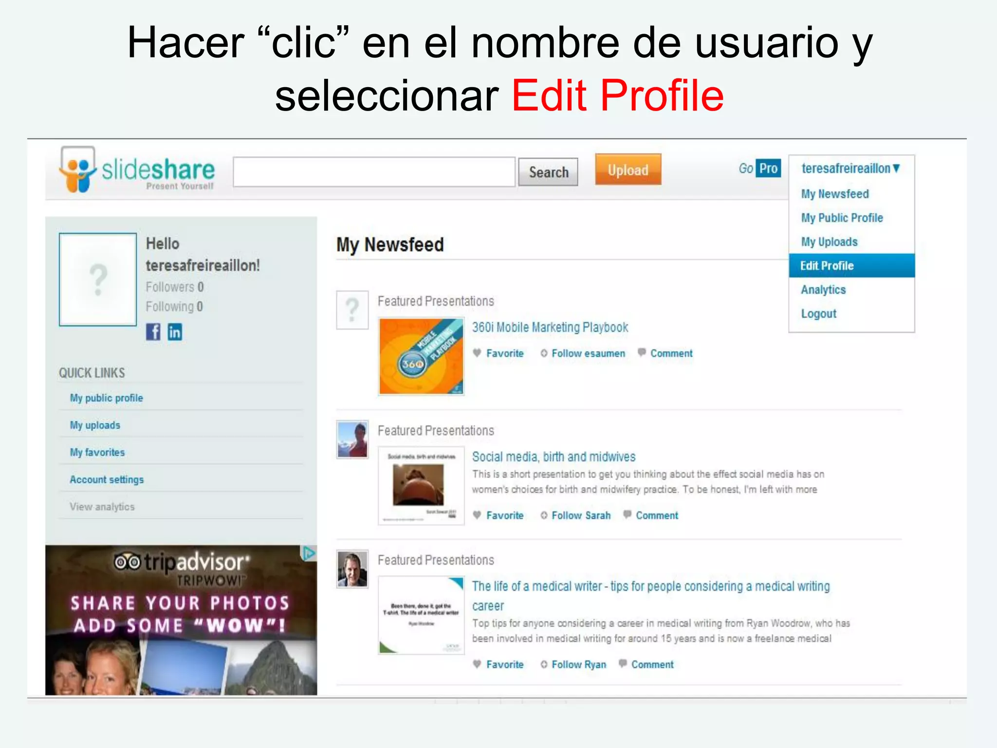 Hacer “clic” en el nombre de usuario y
       seleccionar Edit Profile
 