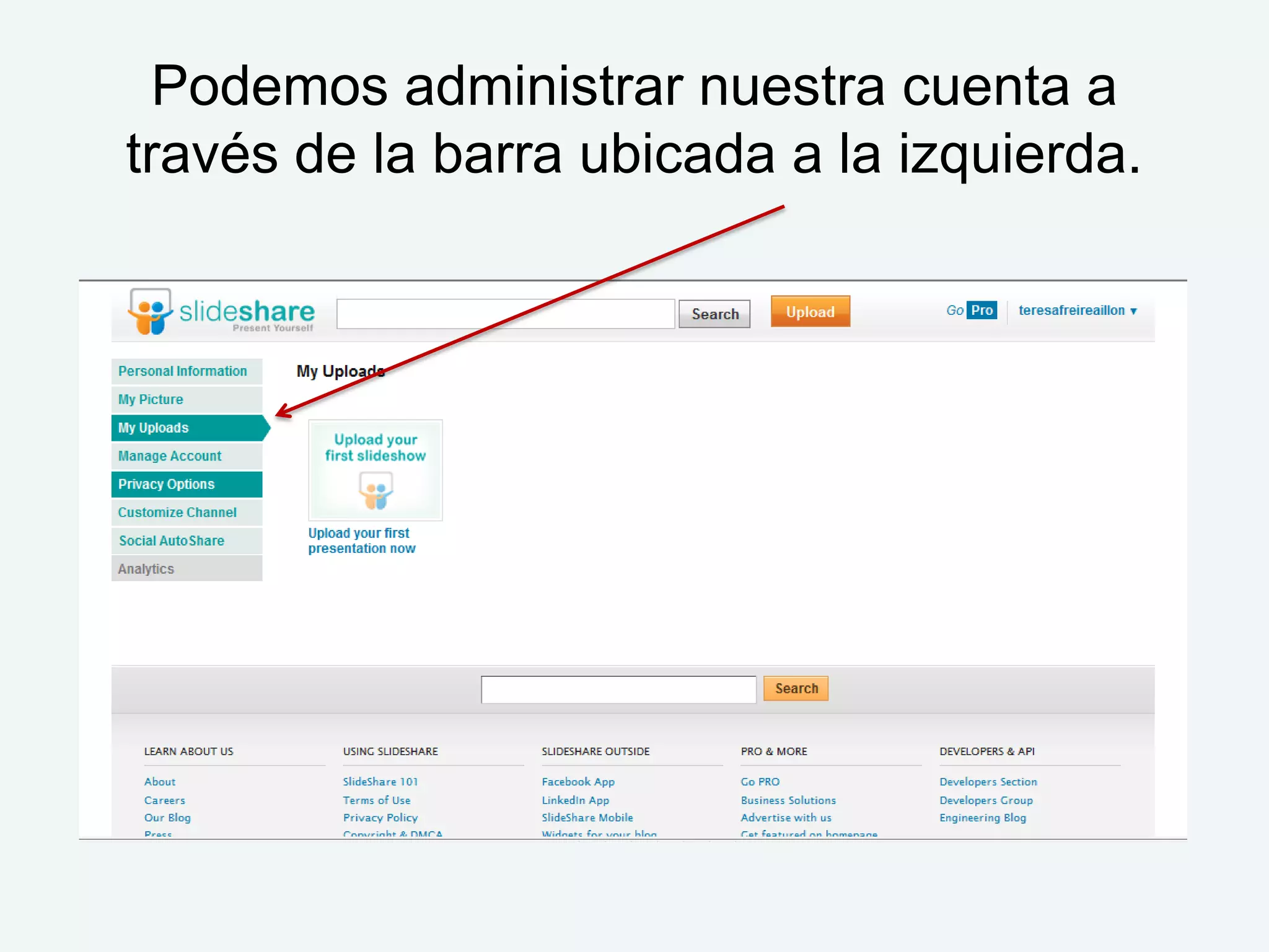 Podemos administrar nuestra cuenta a
través de la barra ubicada a la izquierda.
 