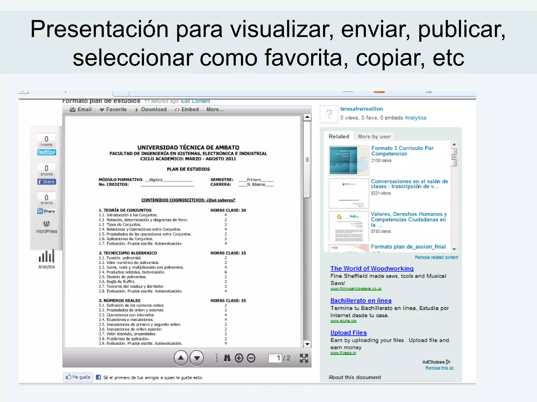 Presentación para visualizar, enviar, publicar,
   seleccionar como favorita, copiar, etc
 