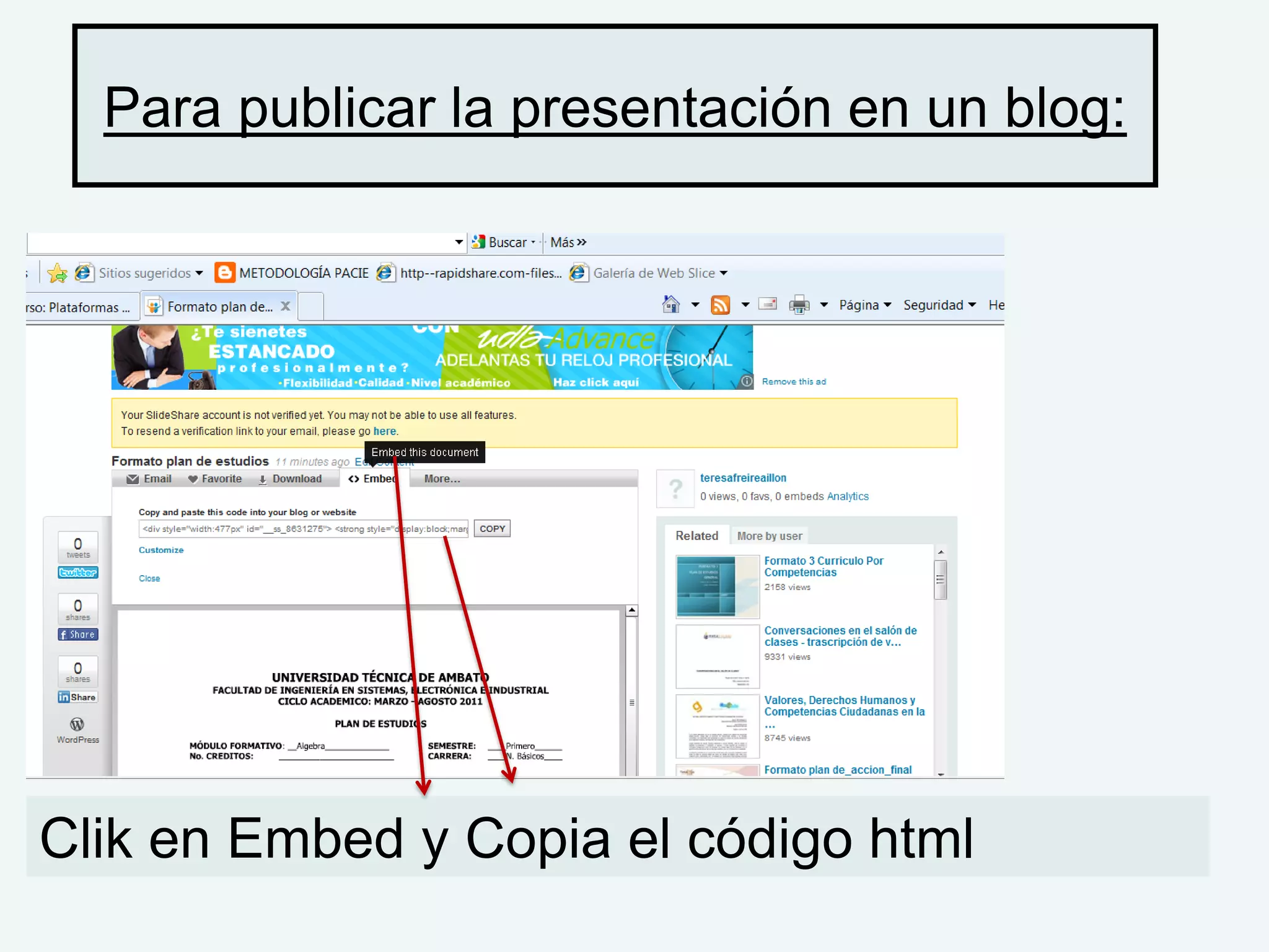 Para publicar la presentación en un blog:




Clik en Embed y Copia el código html
 