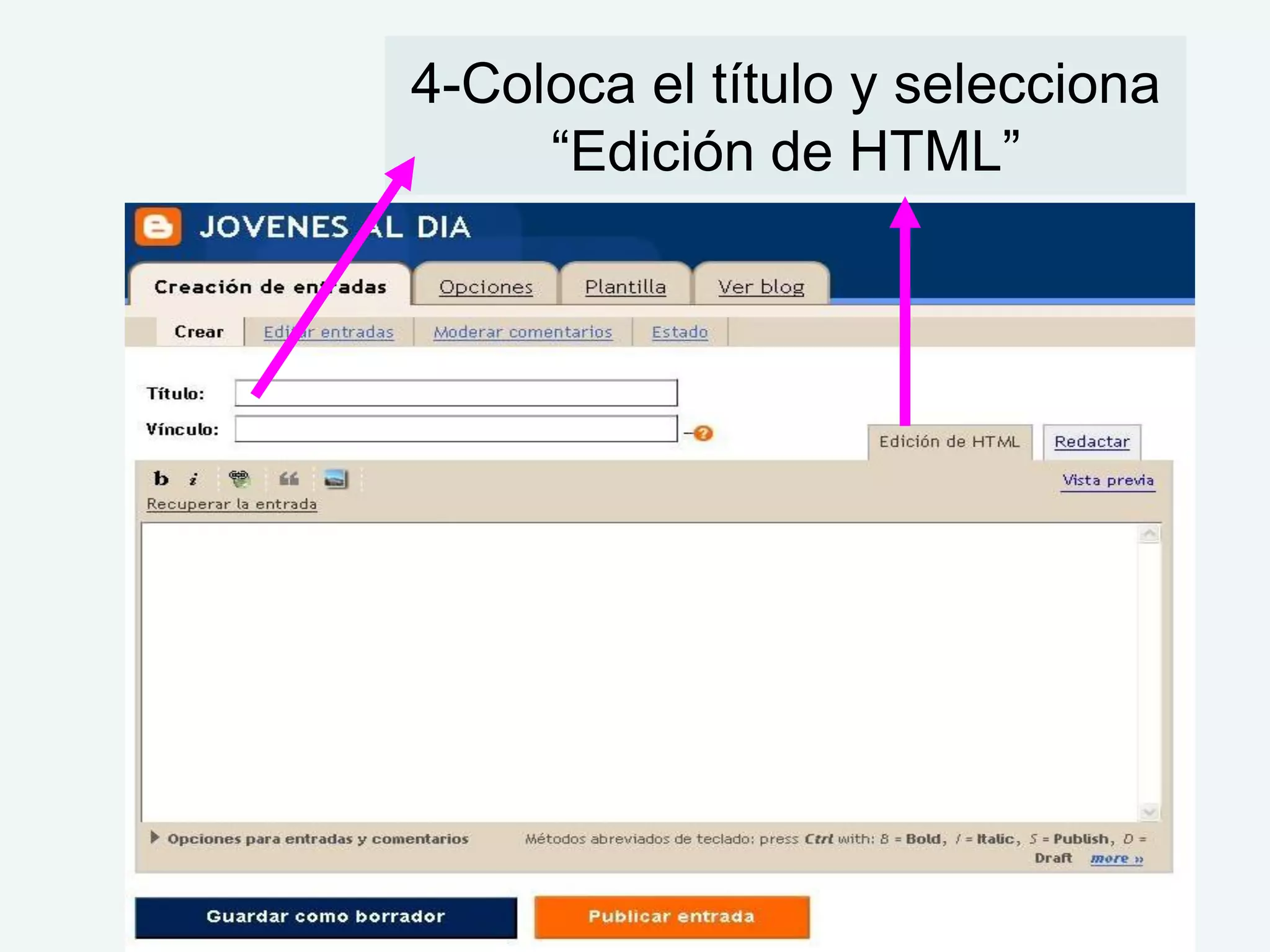 4-Coloca el título y selecciona
     “Edición de HTML”
 