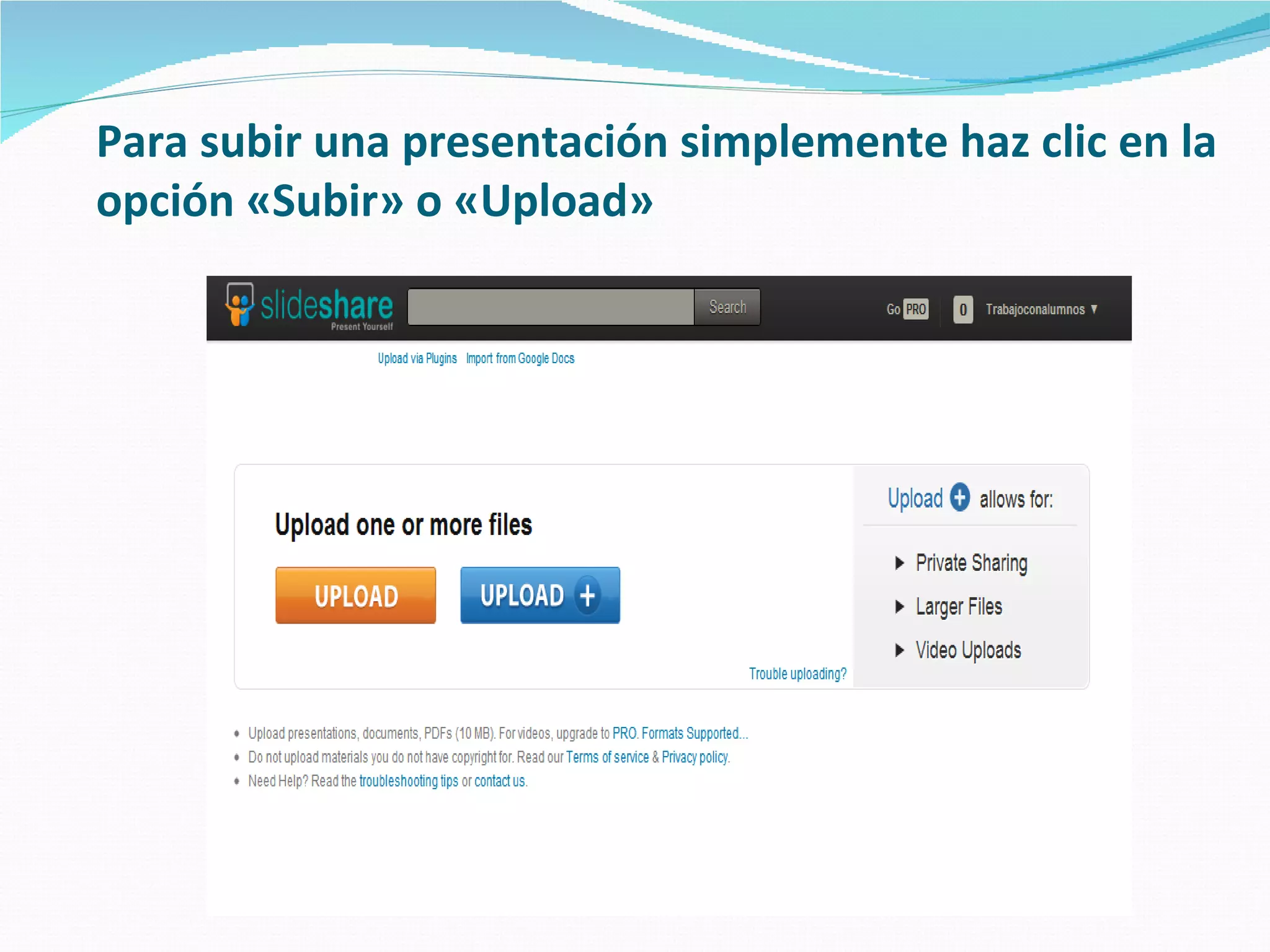 Para subir una presentación simplemente haz clic en la
opción «Subir» o «Upload»
 