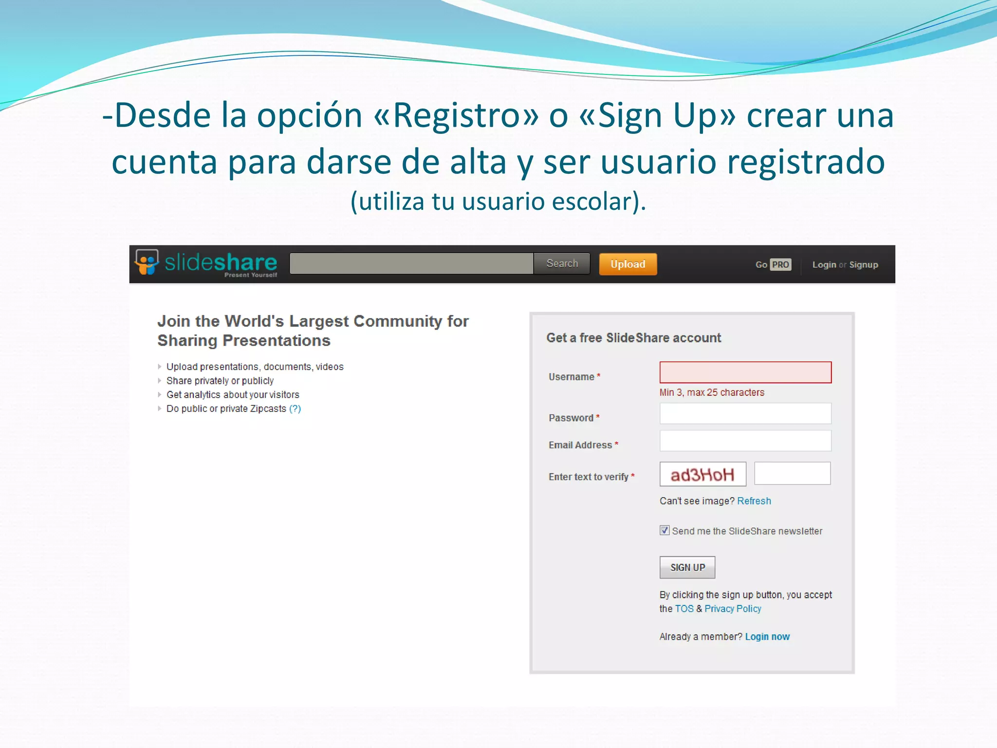-Desde la opción «Registro» o «Sign Up» crear una cuenta para darse de alta y ser usuario registrado (utiliza tu usuario escolar).  