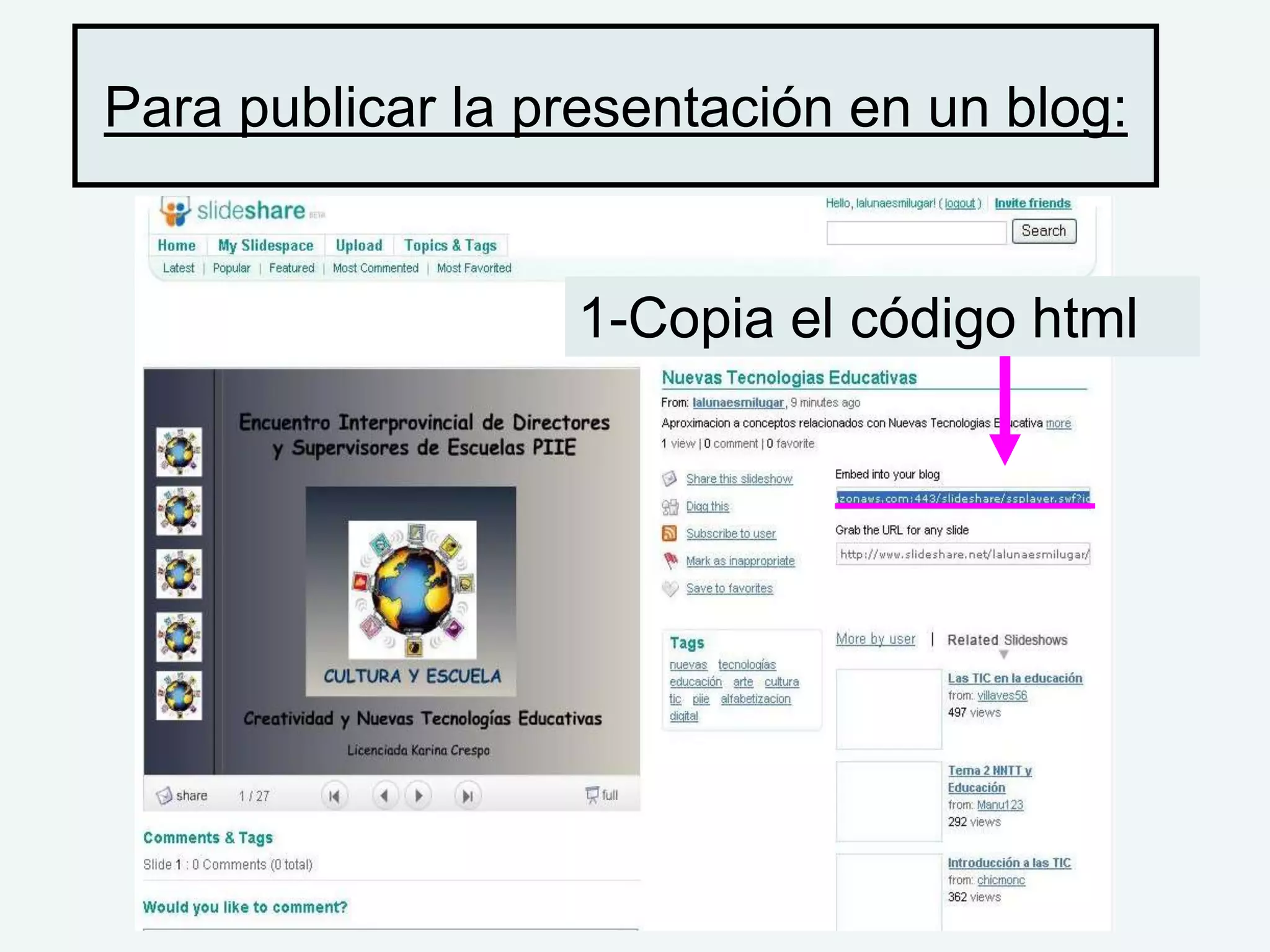 Para publicar la presentación en un blog:


                  1-Copia el código html
 
