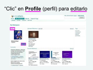 “ Clic” en  Profile  (perfil) para editarlo 