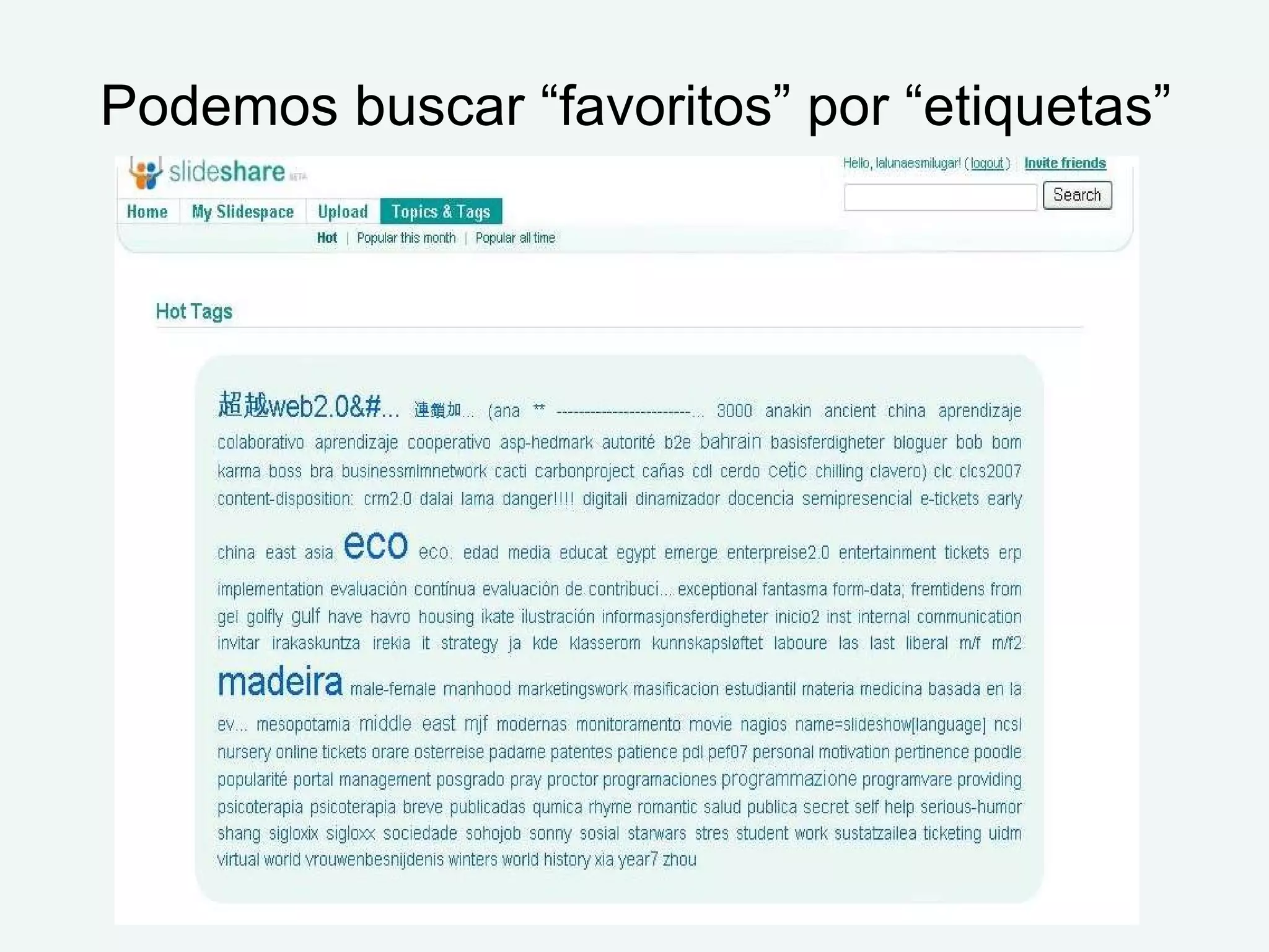 Podemos buscar “favoritos” por “etiquetas”
 