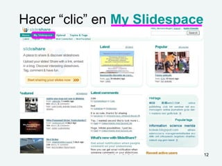 Hacer “clic” en My Slidespace
12
 