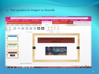 2.- Nos quedara la imagen ya deseada.
53
 