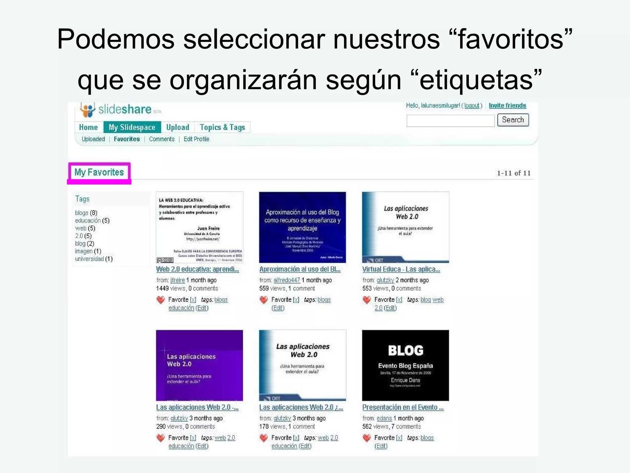 Podemos seleccionar nuestros “favoritos” que se organizarán según “etiquetas”   