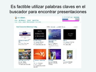 Es factible utilizar palabras claves en el buscador para encontrar presentaciones 