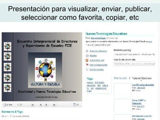 Presentación para visualizar, enviar, publicar, seleccionar como favorita, copiar, etc 