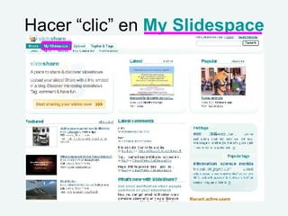 Hacer “clic” en  My Slidespace 