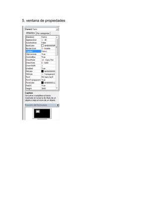 5. ventana de propiedades
 