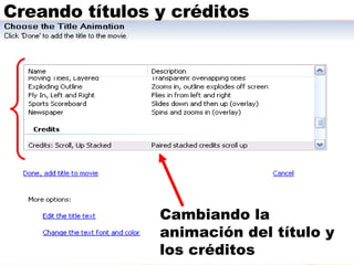 Creando títulos y créditos Cambiando la animación del título y los créditos 