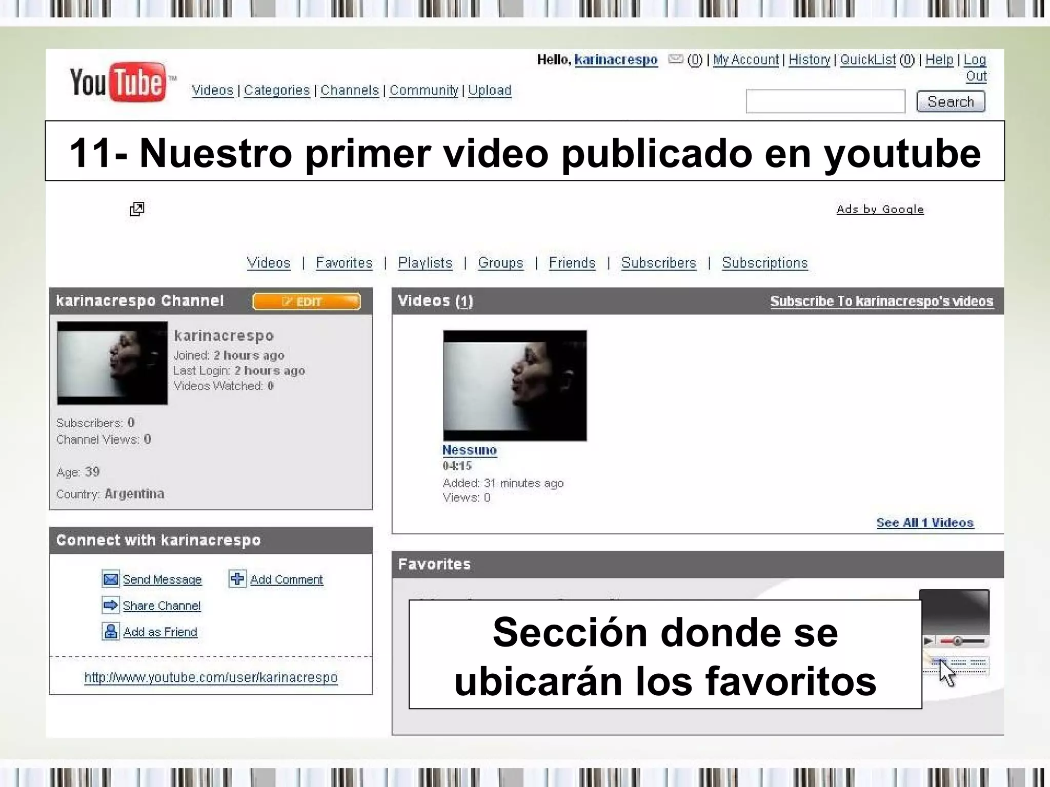 11- Nuestro primer video publicado en youtube Sección donde se ubicarán los favoritos 