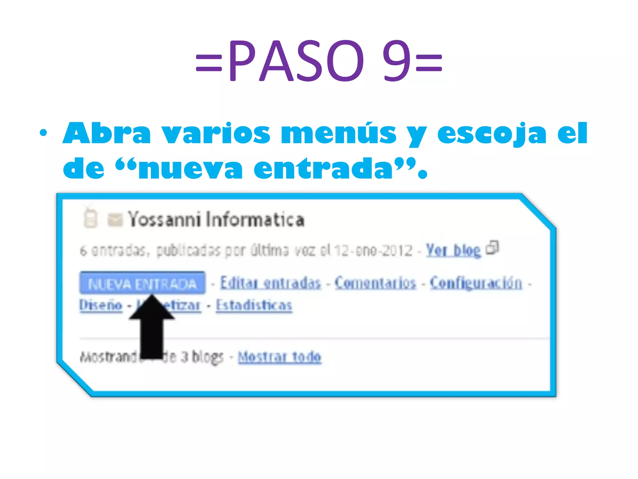 =PASO 9= Abra varios menús y escoja el de “nueva entrada”. 