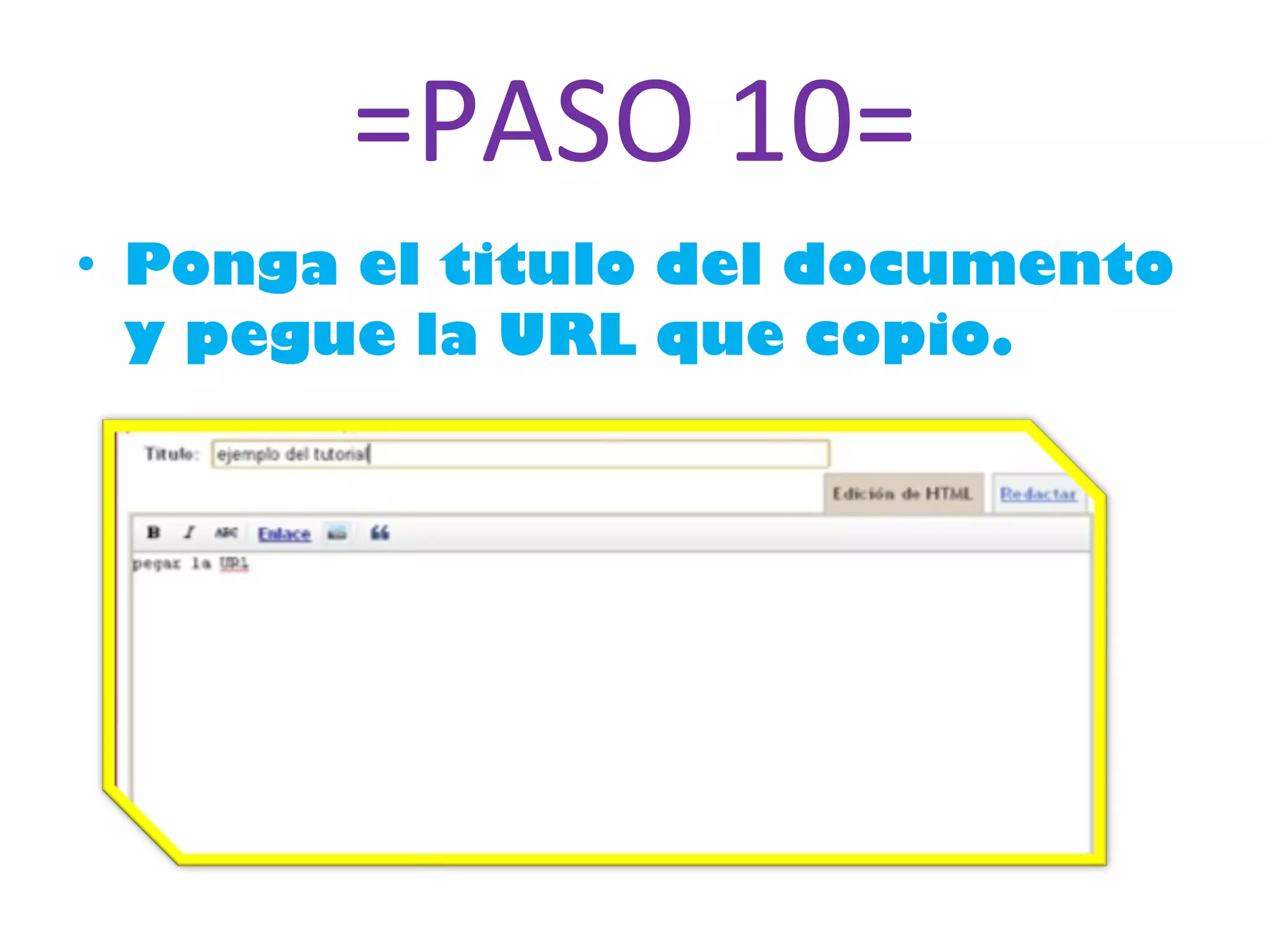 =PASO 10= Ponga el titulo del documento y pegue la URL que copio. 