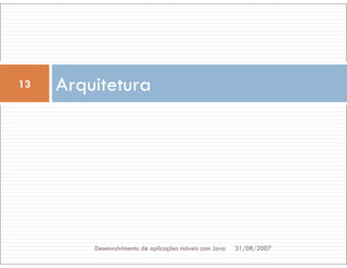 Tutorial: Desenvolvimento de aplicacoes moveis com Java