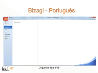 33
Clique na aba “File”
 