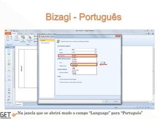 35
Na janela que se abrirá mude o campo “Language” para “Português”
 