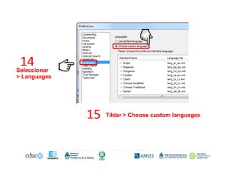 14
Seleccionar
> Languages
15 Tildar > Choose custom languages