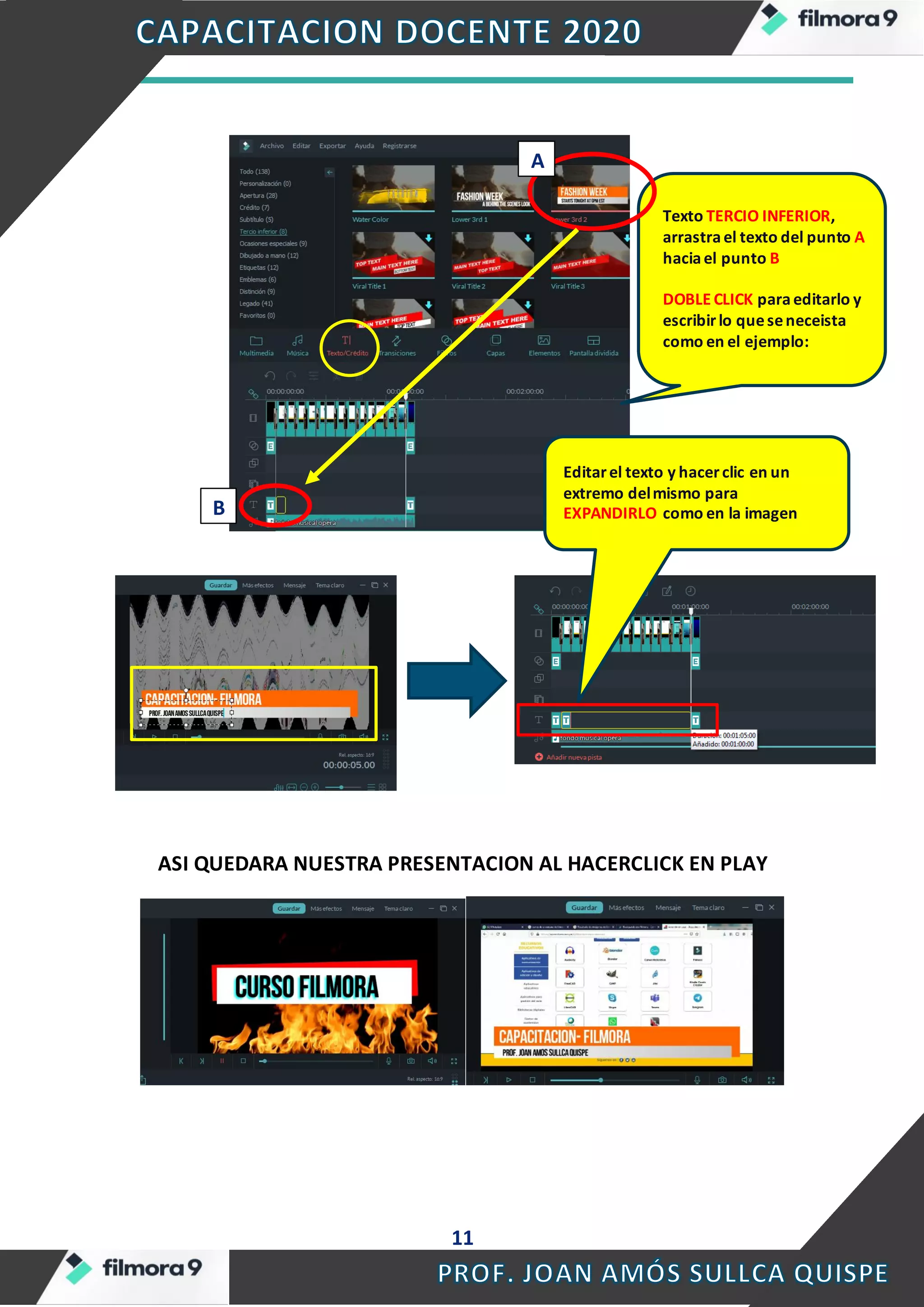 11
ASI QUEDARA NUESTRA PRESENTACION AL HACERCLICK EN PLAY
Texto TERCIO INFERIOR,
arrastrael texto del punto A
haciael punto B
DOBLE CLICK paraeditarlo y
escribirlo queseneceista
como en el ejemplo:
A
B
Editarel texto y hacerclic en un
extremo delmismo para
EXPANDIRLO como en la imagen
 