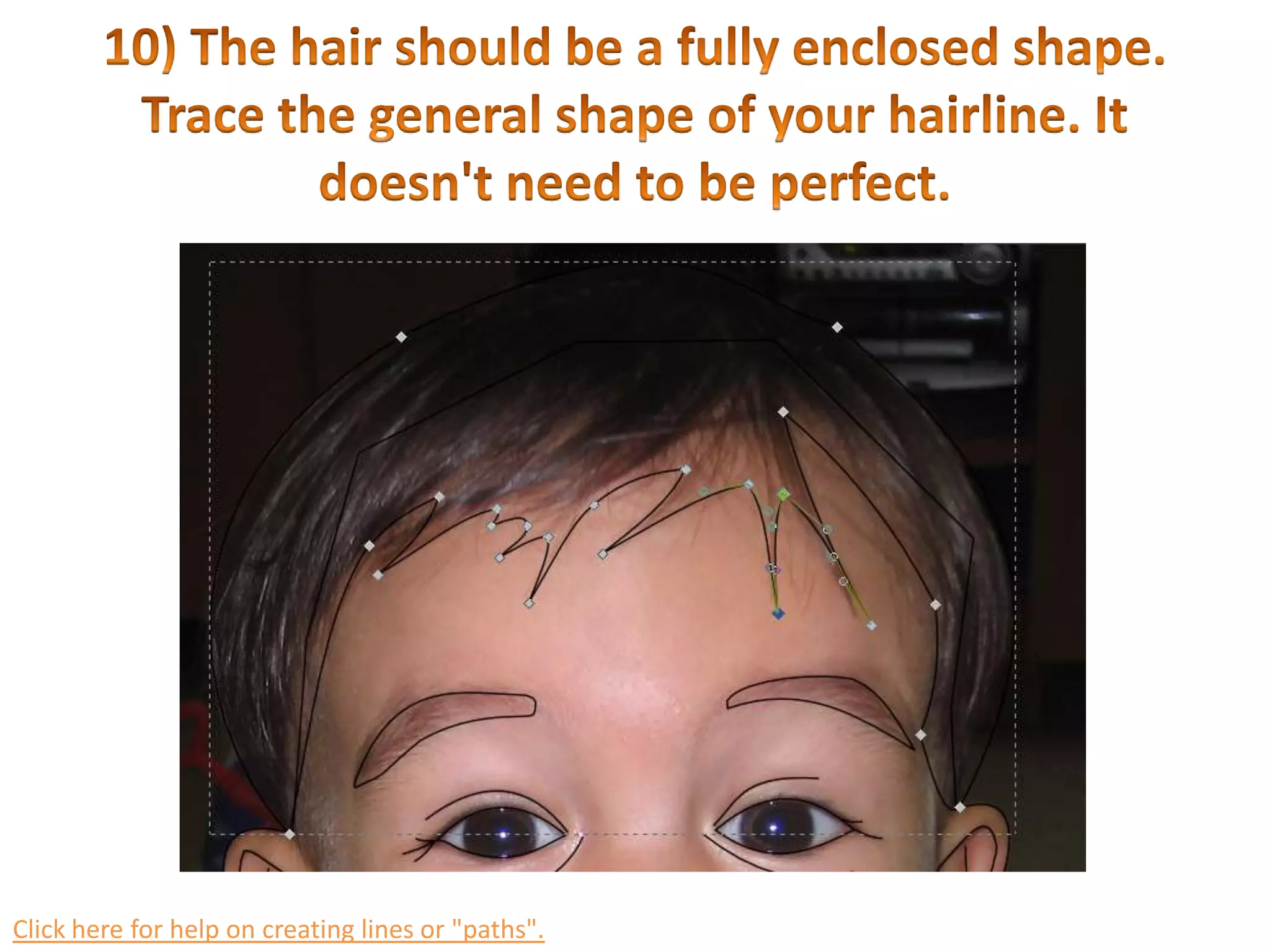 9) Don&apos;t forget the ears.Click here for help on creating lines or &quot;paths&quot;.