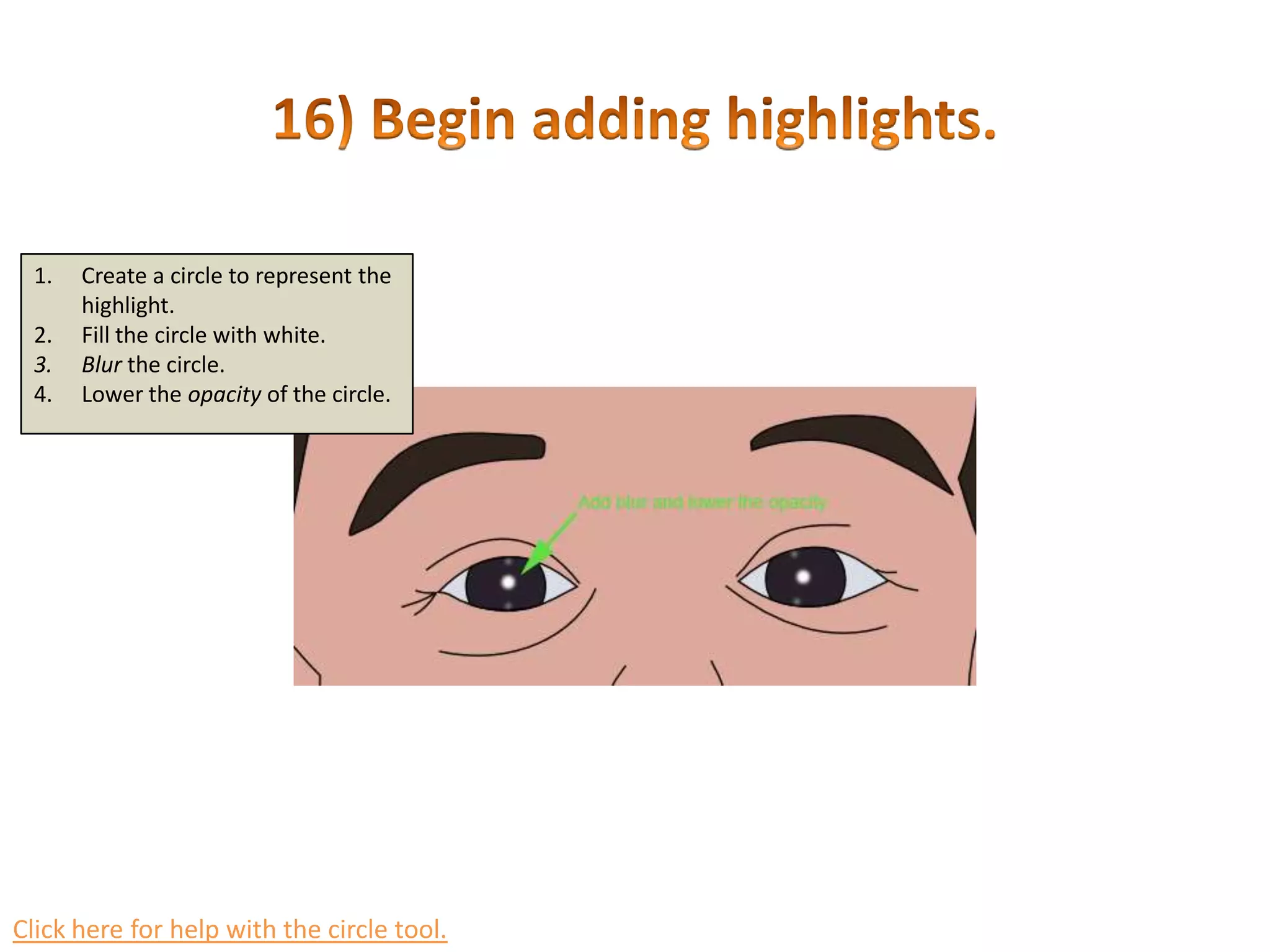 15) Continue with eyes, lips, and teeth.