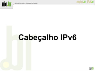 Cabeçalho IPv6
 