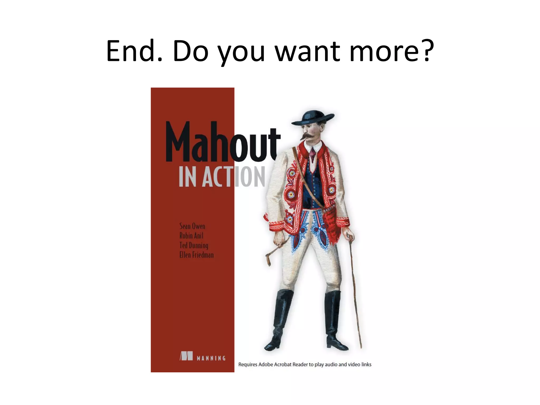 End. Do you want more?

 