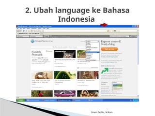 Imam Taufik., M.Kom
2. Ubah language ke Bahasa
Indonesia
 