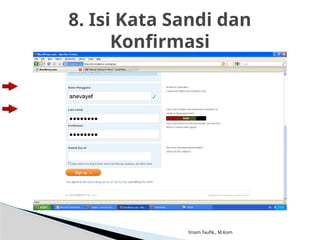 Imam Taufik., M.Kom
8. Isi Kata Sandi dan
Konfirmasi
 