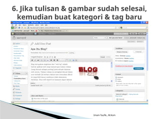 Imam Taufik., M.Kom
6. Jika tulisan & gambar sudah selesai,
kemudian buat kategori & tag baru
 