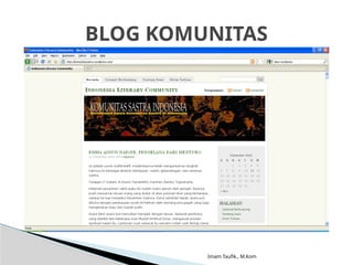 Imam Taufik., M.Kom
BLOG KOMUNITAS
 